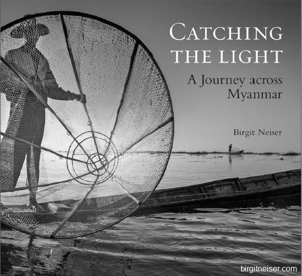 Catching the Light - A Journey across Myanmar - Birgit Neiser